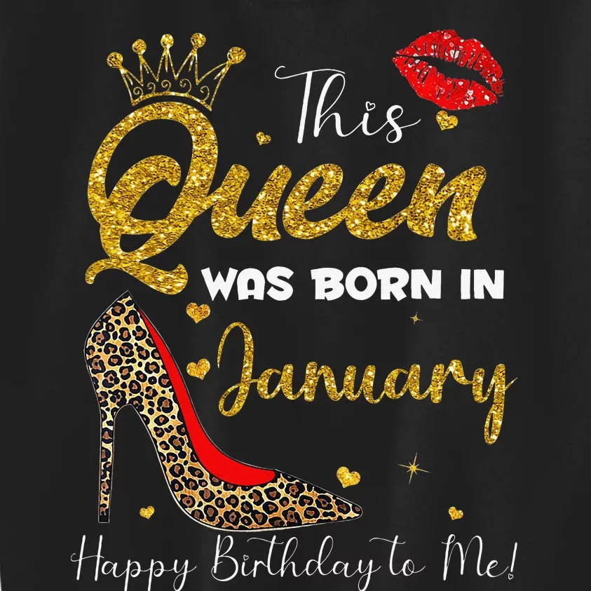 This Queen Was Born In January Happy Birthday To Me Wo Kids Sweatshirt