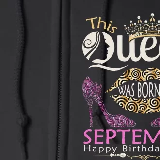 This QUEEN Was Born In September Queens Happy Birthday Full Zip Hoodie