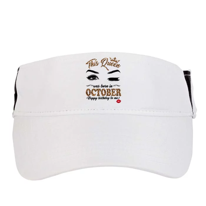 This Queen Was Born In October Happy Birthday To Me October Birthday Adult Drive Performance Visor