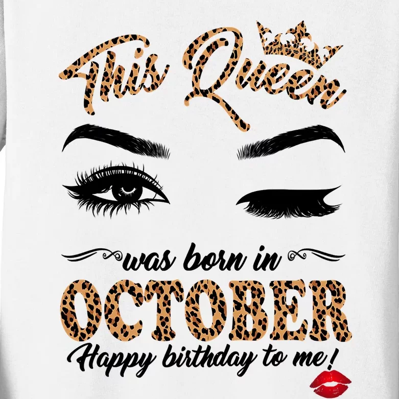 This Queen Was Born In October Happy Birthday To Me October Birthday Kids Long Sleeve Shirt