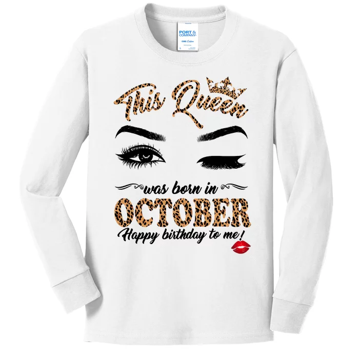 This Queen Was Born In October Happy Birthday To Me October Birthday Kids Long Sleeve Shirt