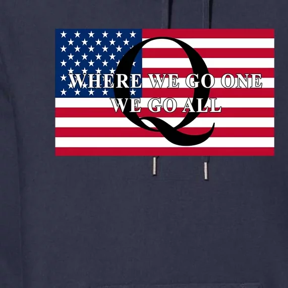 Trump Qanon Where We Go One We Go All Premium Hoodie