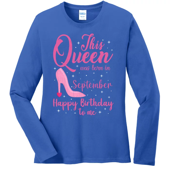 This Queen Was Born In September Born September Gift Ladies Long Sleeve Shirt