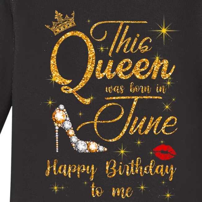 This Queen Was Born In June Happy Birthday To Me Baby Long Sleeve Bodysuit