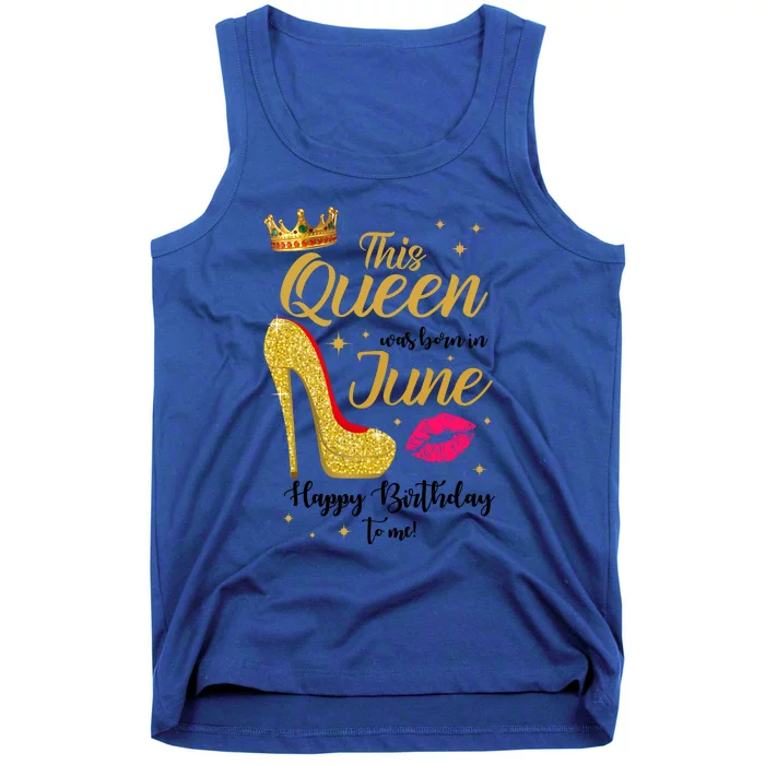 This Queen Was Born In June Happy Birthday To Me Tank Top