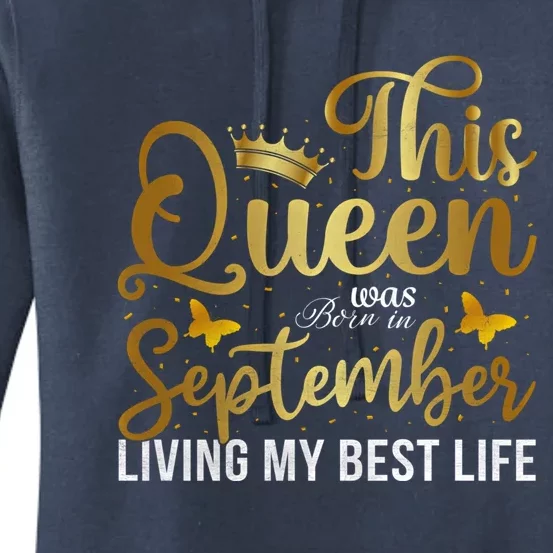 This Queen Was Born In September Living My Best Life Bday Cute Gift Women's Pullover Hoodie