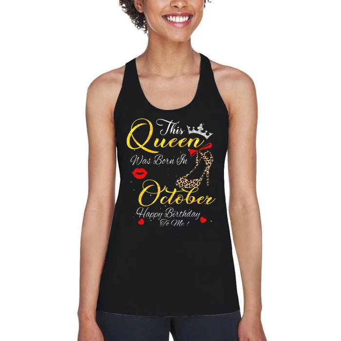 This Queen Was Born In October Birthday Gifts Women Her Women's Racerback Tank