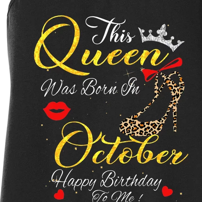 This Queen Was Born In October Birthday Gifts Women Her Women's Racerback Tank