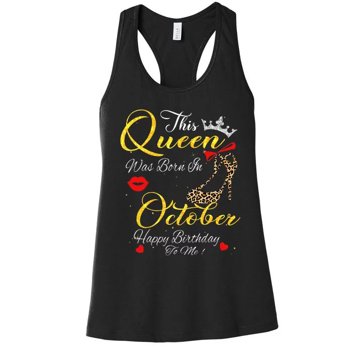 This Queen Was Born In October Birthday Gifts Women Her Women's Racerback Tank