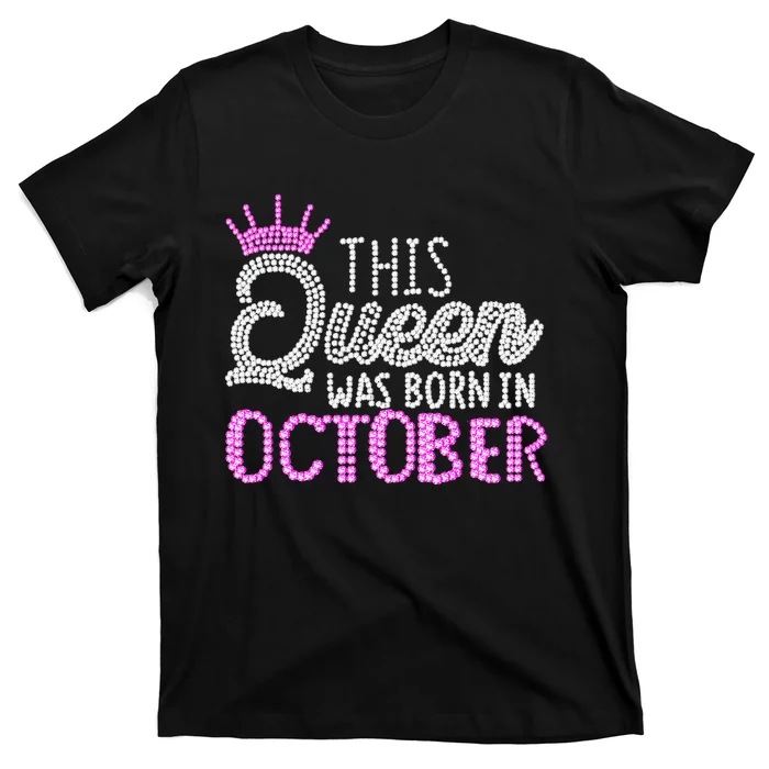 This Queen Was Born In October Birthday Pink Diamond Crown T-Shirt