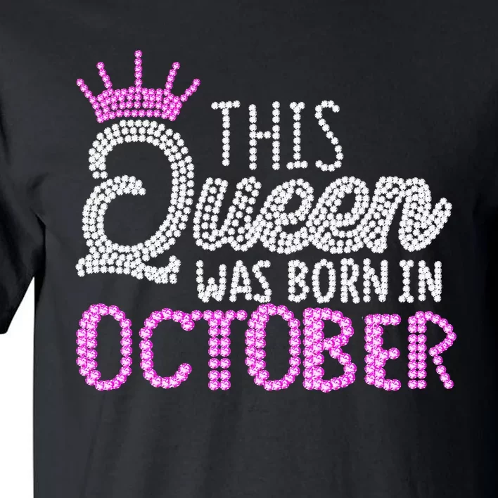 This Queen Was Born In October Birthday Pink Diamond Crown Tall T-Shirt