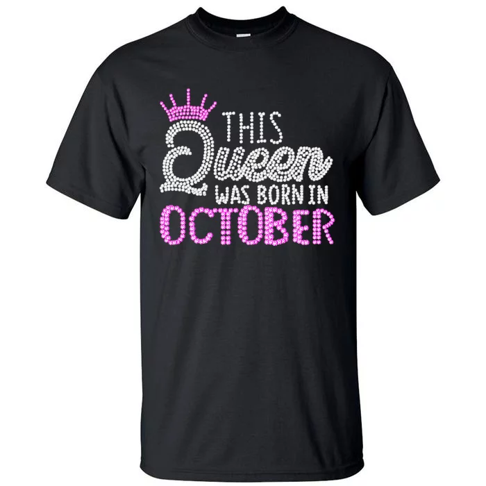 This Queen Was Born In October Birthday Pink Diamond Crown Tall T-Shirt