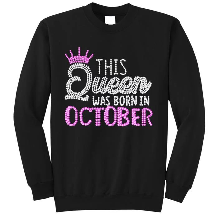 This Queen Was Born In October Birthday Pink Diamond Crown Tall Sweatshirt