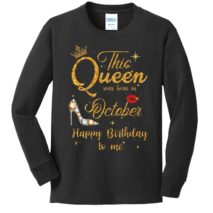 This Queen Was Born In October Happy Birthday To Me Kids Long Sleeve Shirt