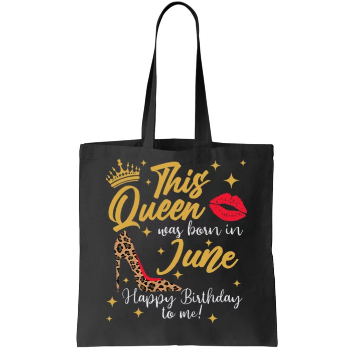 This Queen Was Born In June Happy Birthday To Me Tote Bag