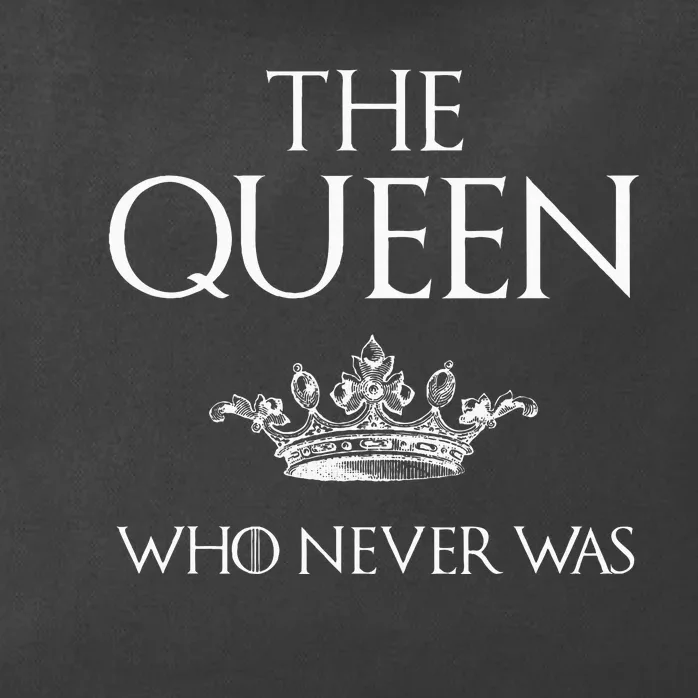 The Queen Who Never Was Zip Tote Bag