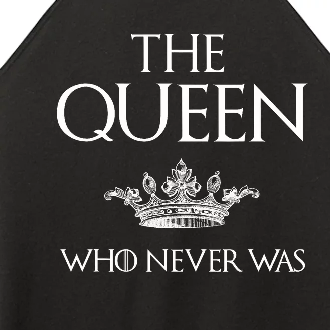 The Queen Who Never Was Women’s Perfect Tri Rocker Tank