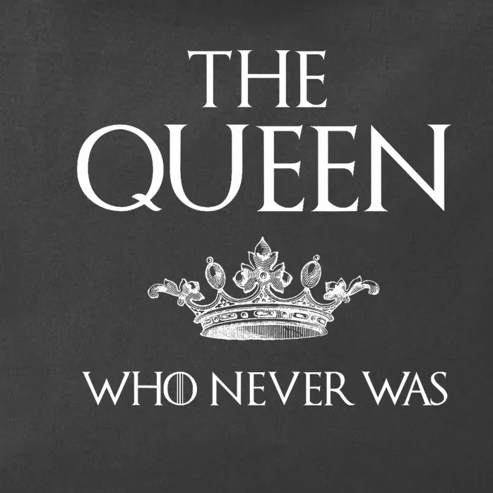 The Queen Who Never Was Zip Tote Bag