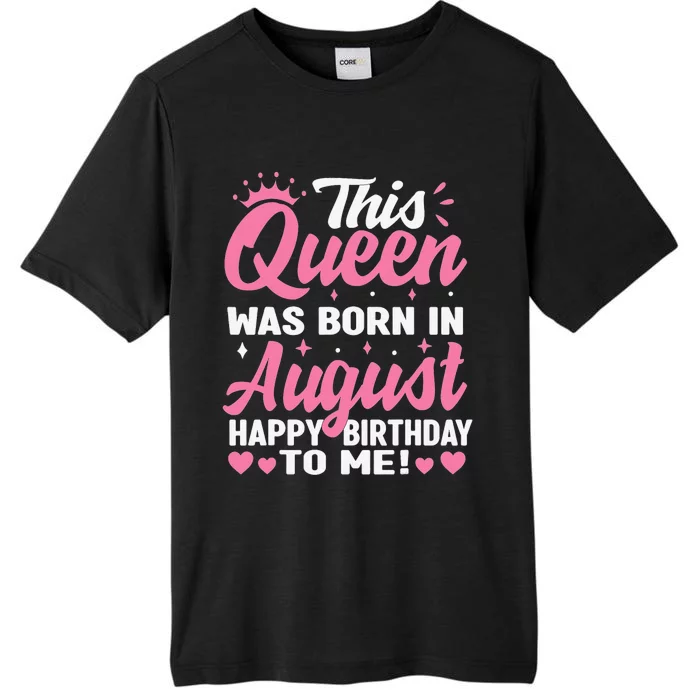 This Queen Was Born In August Birthday ChromaSoft Performance T-Shirt