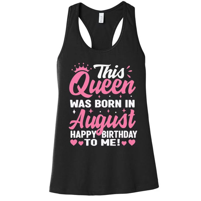 This Queen Was Born In August Birthday Women's Racerback Tank