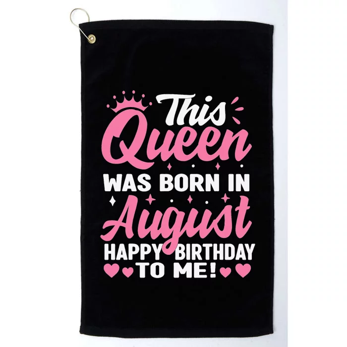 This Queen Was Born In August Birthday Platinum Collection Golf Towel