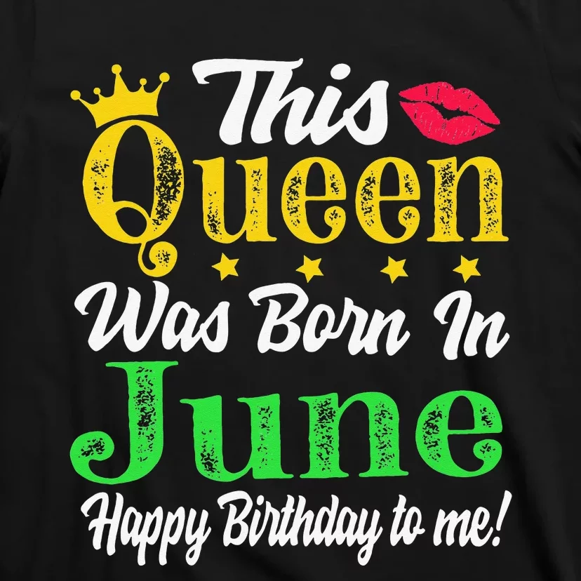 This Queen Was Born In June Birthday T-Shirt