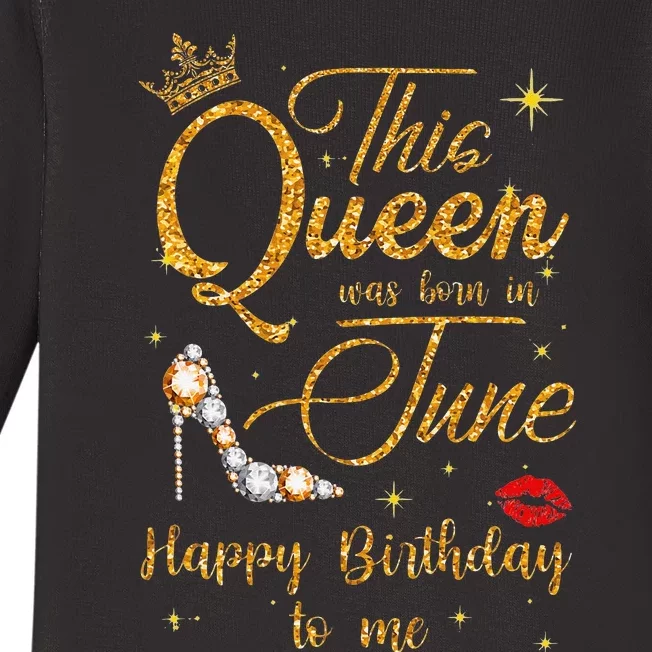 This Queen Was Born In June Happy Birthday To Me Baby Long Sleeve Bodysuit