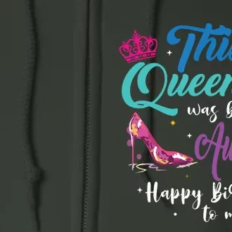 This Queen Was Born In August Happy Birthday To Me Full Zip Hoodie