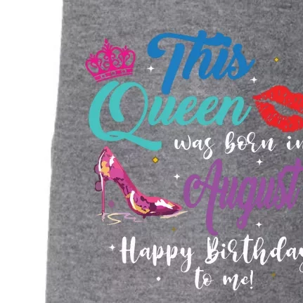 This Queen Was Born In August Happy Birthday To Me Doggie 3-End Fleece Hoodie