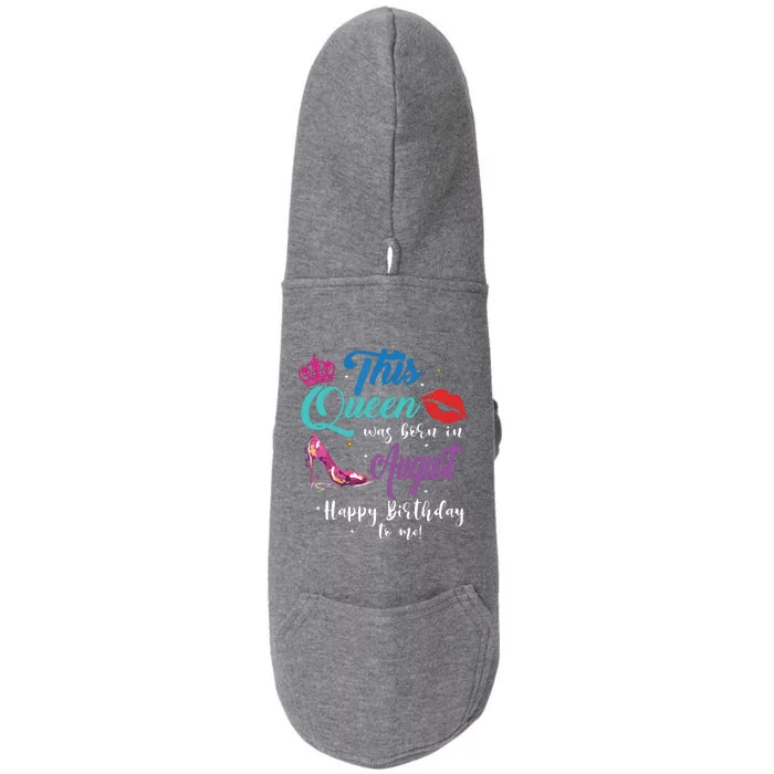 This Queen Was Born In August Happy Birthday To Me Doggie 3-End Fleece Hoodie