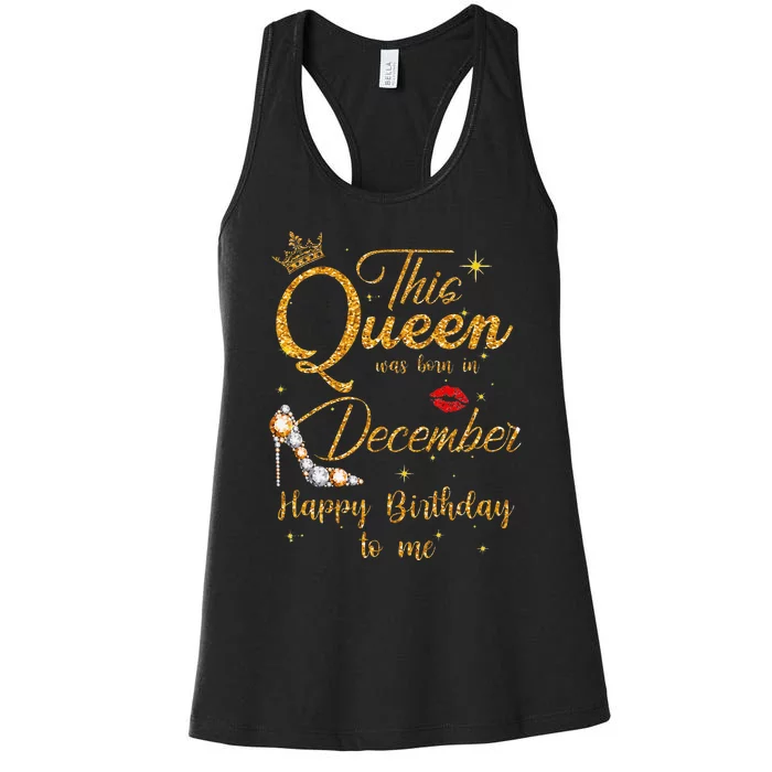 This Queen Was Born In December Happy Birthday To Me Women's Racerback Tank