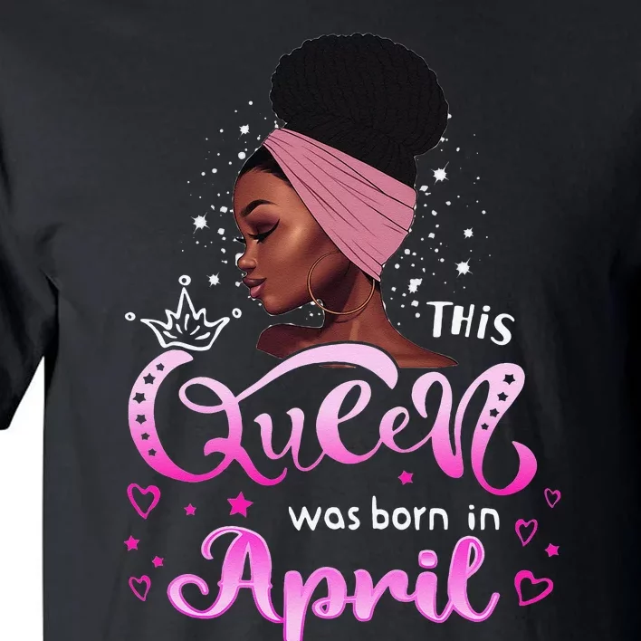 This Queen Was Born In April Black Queen Birthday Tall T-Shirt