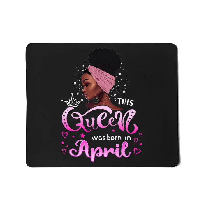 This Queen Was Born In April Black Queen Birthday Mousepad