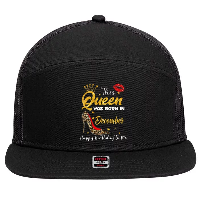 This Queen Was Born In December Happy Birthday To Me 7 Panel Mesh Trucker Snapback Hat