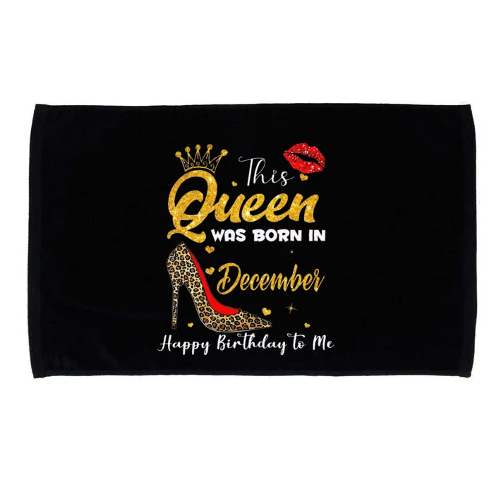 This Queen Was Born In December Happy Birthday To Me Microfiber Hand Towel