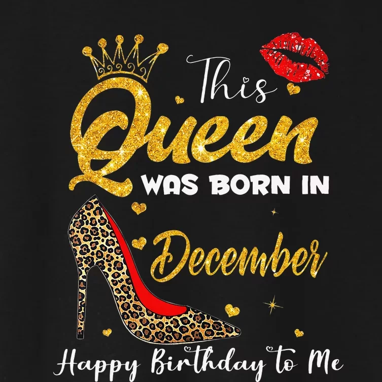 This Queen Was Born In December Happy Birthday To Me Women's Crop Top Tee