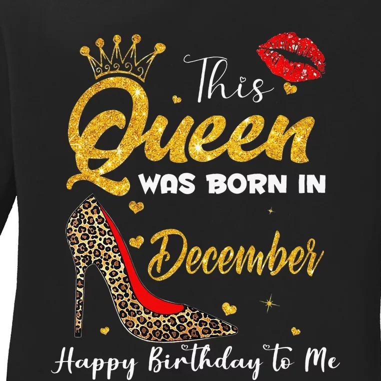 This Queen Was Born In December Happy Birthday To Me Ladies Long Sleeve Shirt