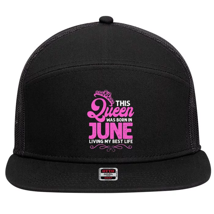 This Queen Was Born In June Birthday Birth Month 7 Panel Mesh Trucker Snapback Hat