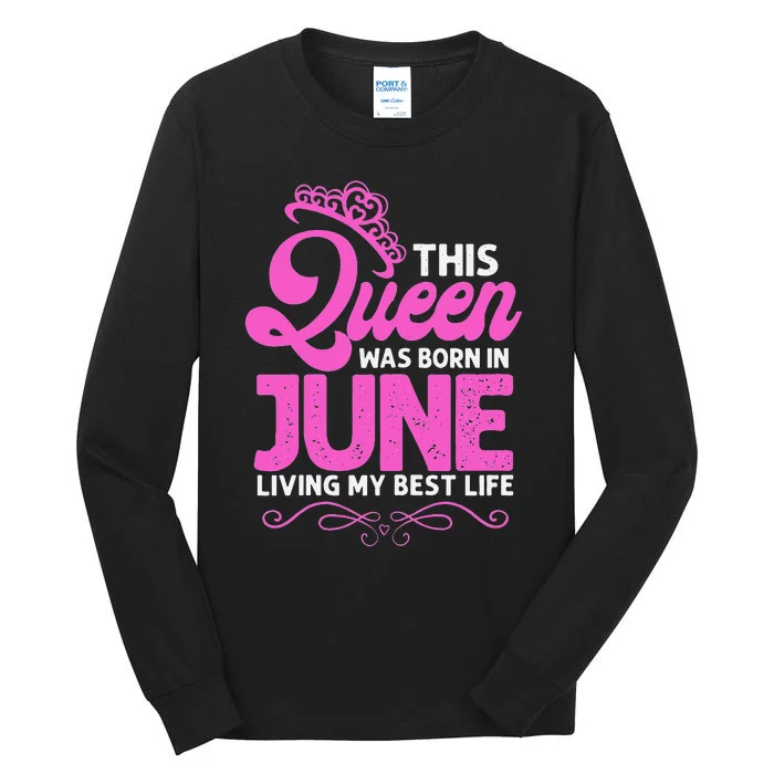 This Queen Was Born In June Birthday Birth Month Tall Long Sleeve T-Shirt