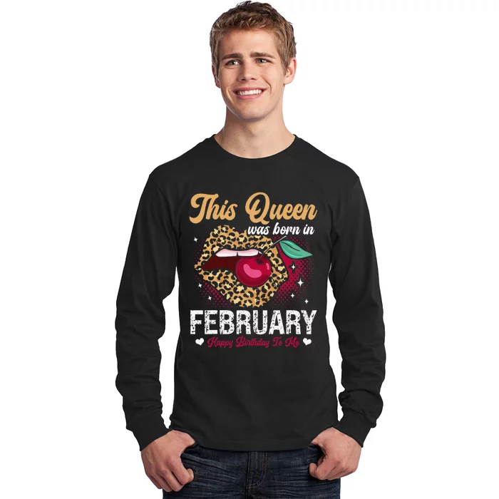 This Queen Was Born In February Happy Birthday To Me Long Sleeve Shirt