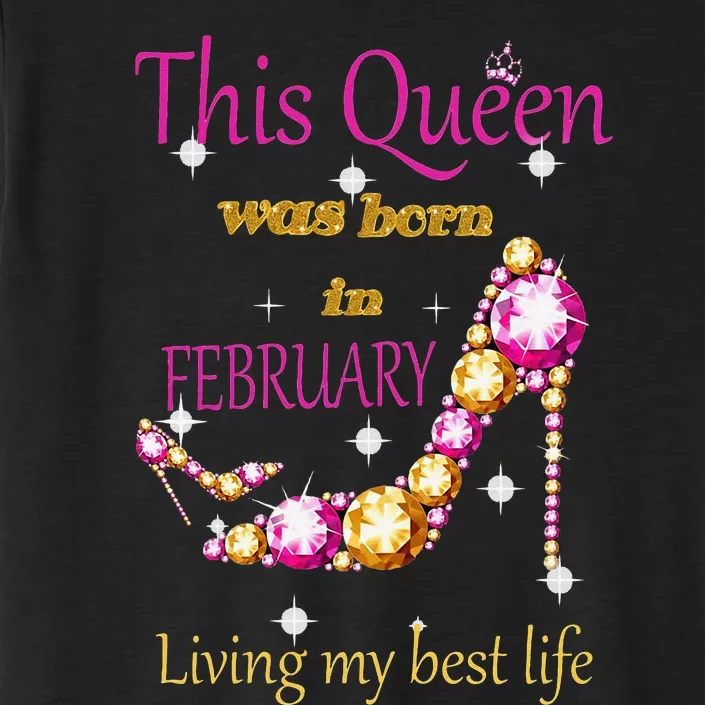 This Queen was Born In February ChromaSoft Performance T-Shirt