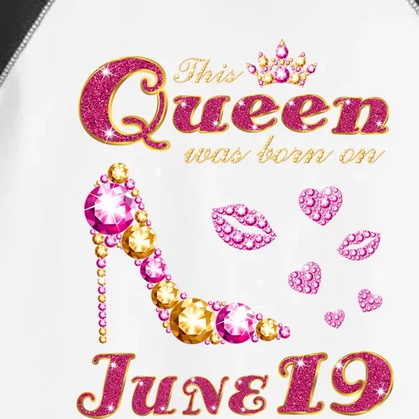 This Queen Was Born On June 19 Gift Toddler Fine Jersey T-Shirt