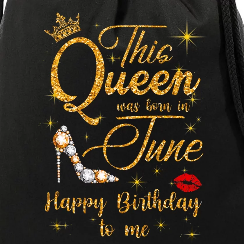 This Queen Was Born In June Happy Birthday To Me Drawstring Bag