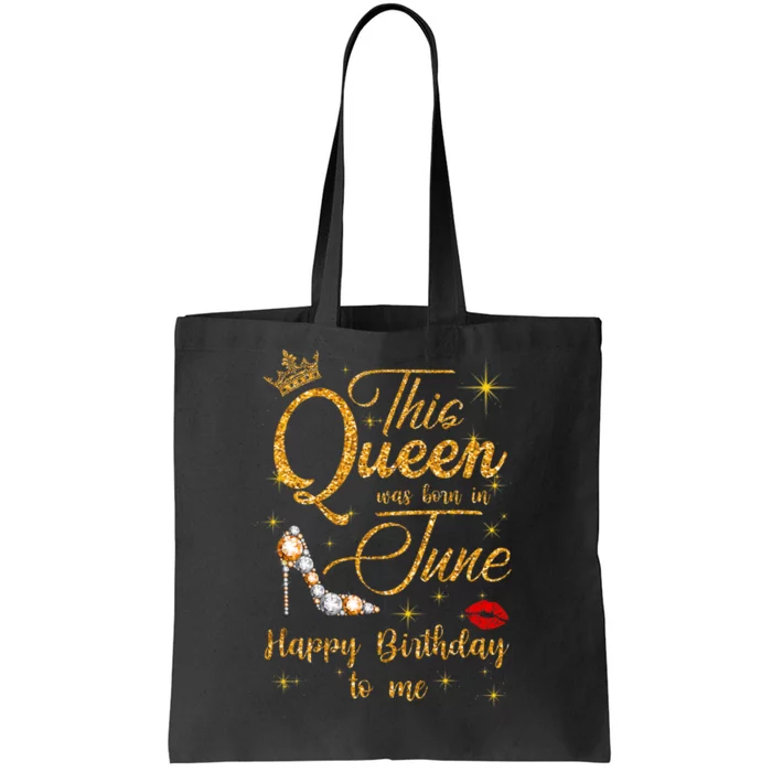 This Queen Was Born In June Happy Birthday To Me Tote Bag