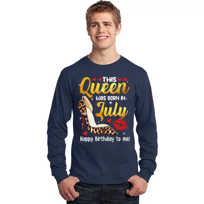 This Queen Was Born In July Happy Birthday To Me High Heel Tall Long Sleeve T-Shirt