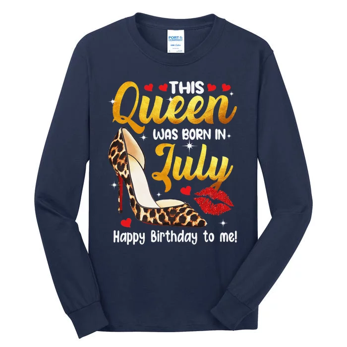 This Queen Was Born In July Happy Birthday To Me High Heel Tall Long Sleeve T-Shirt