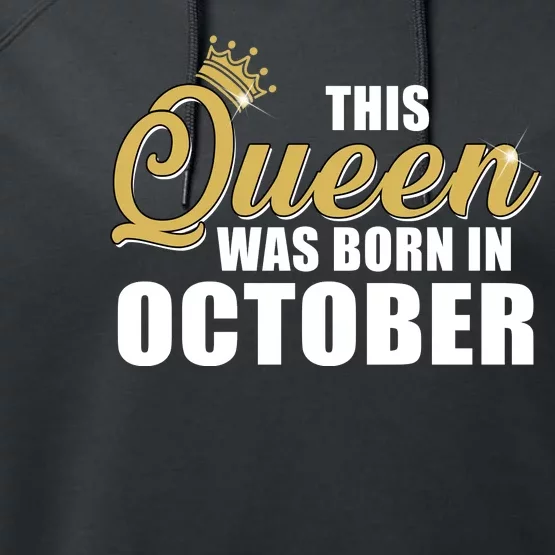 This Queen Was Born In October Performance Fleece Hoodie