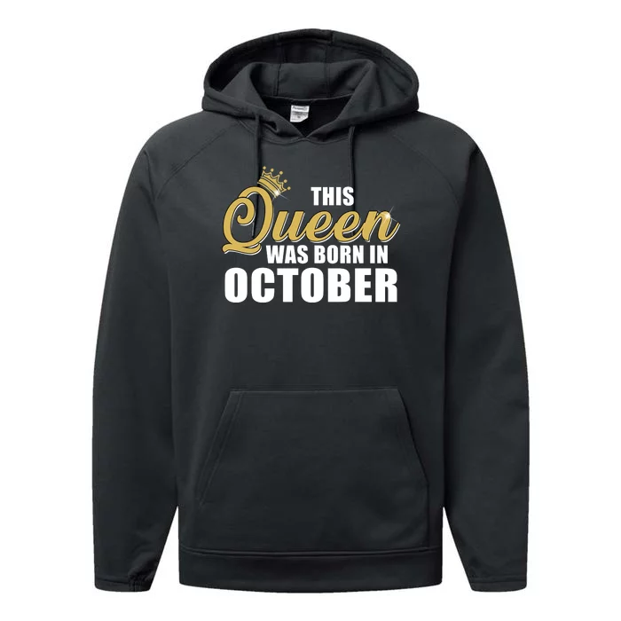 This Queen Was Born In October Performance Fleece Hoodie