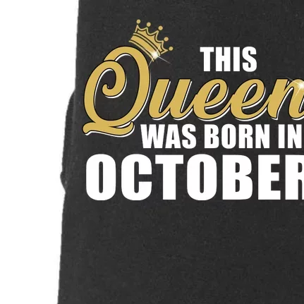 This Queen Was Born In October Doggie 3-End Fleece Hoodie