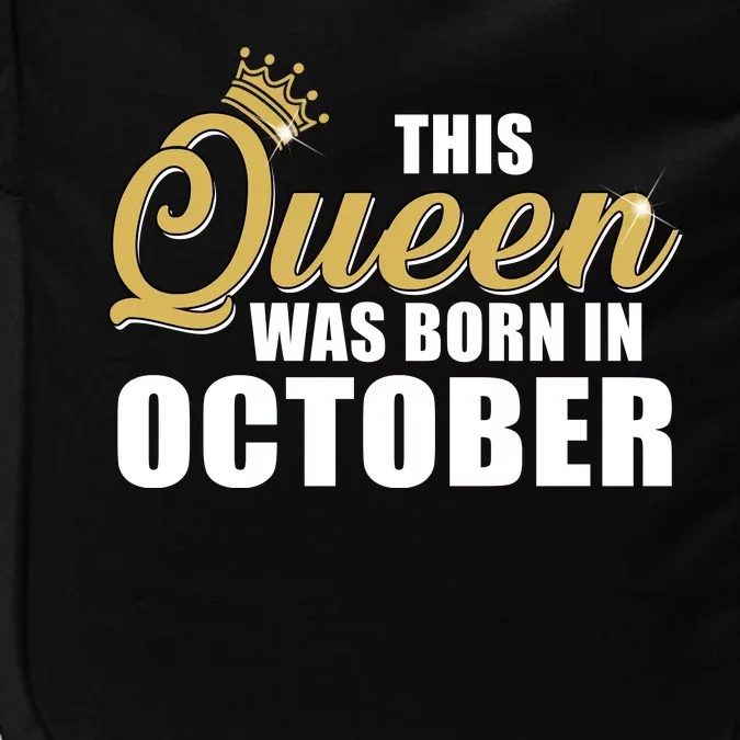 This Queen Was Born In October Impact Tech Backpack